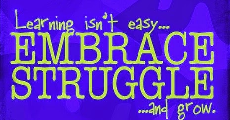 Embrace the Struggle