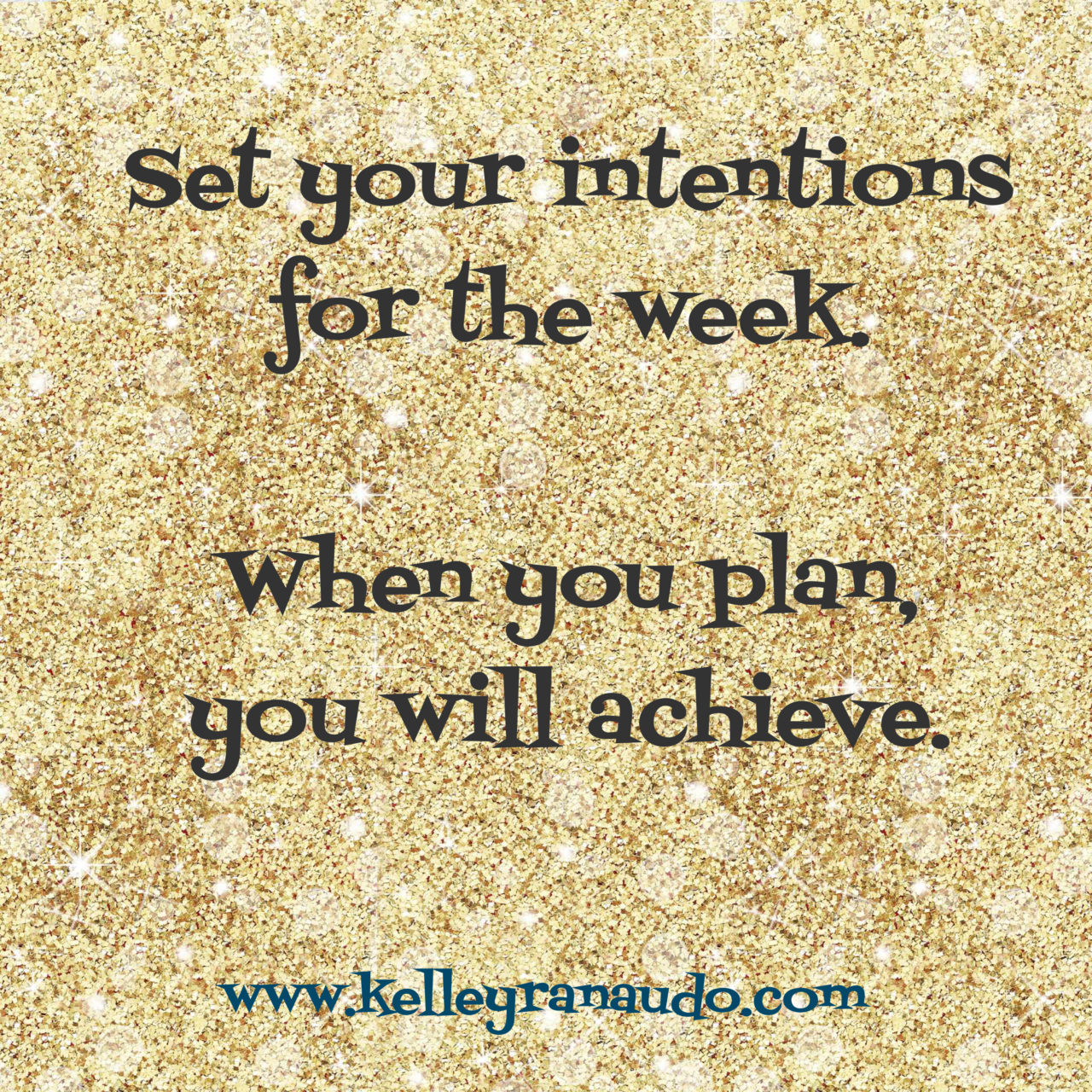 Week 11…Set your Intentions and Plan for the Week
