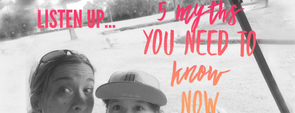 5 Myths You Need to Know Now