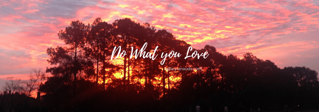Do What You Love