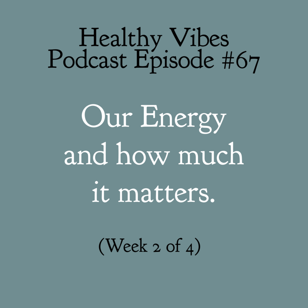#67 Our energy and how much it matters