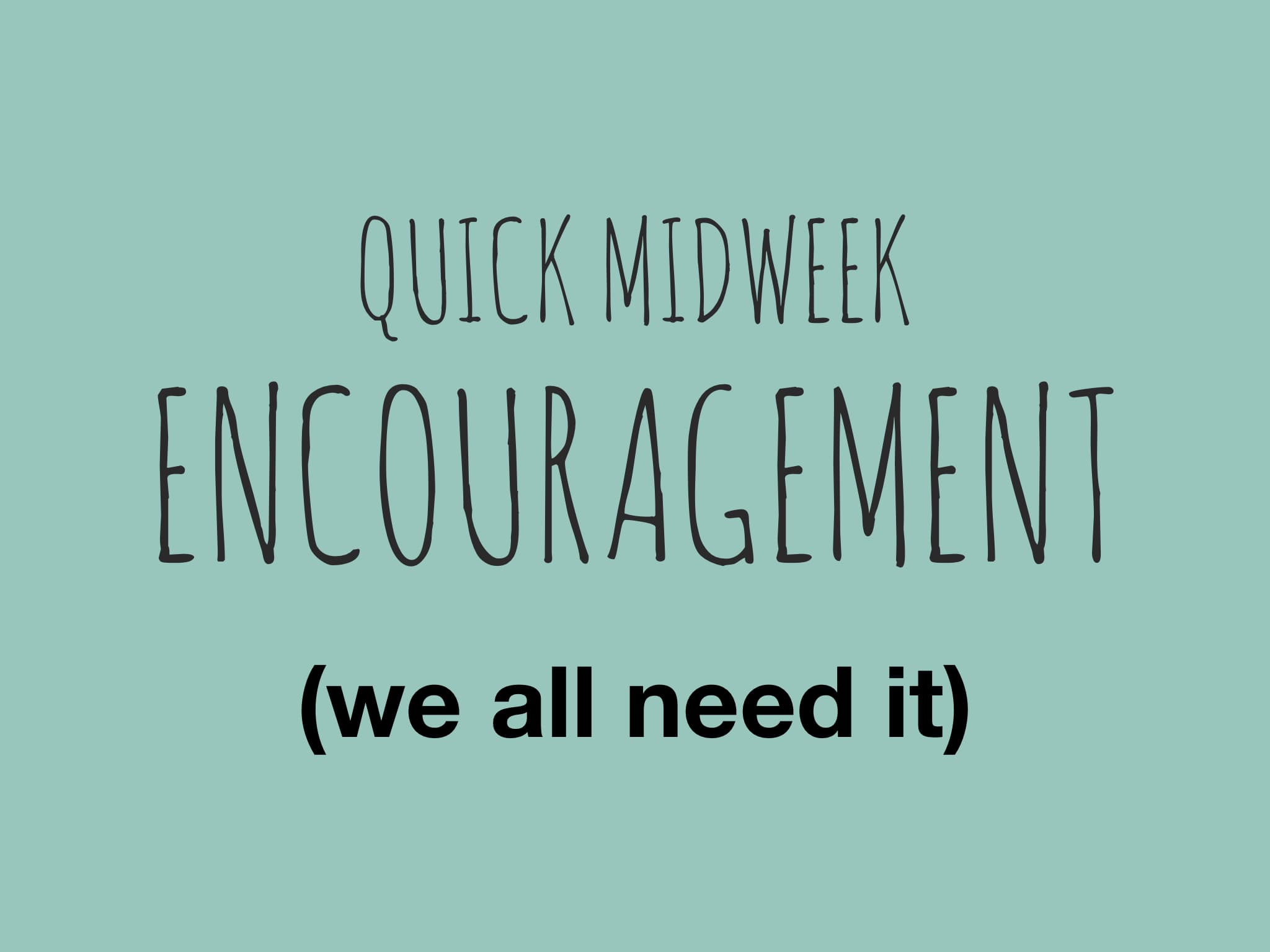 #72: Midweek Encouragement…Eyes Up